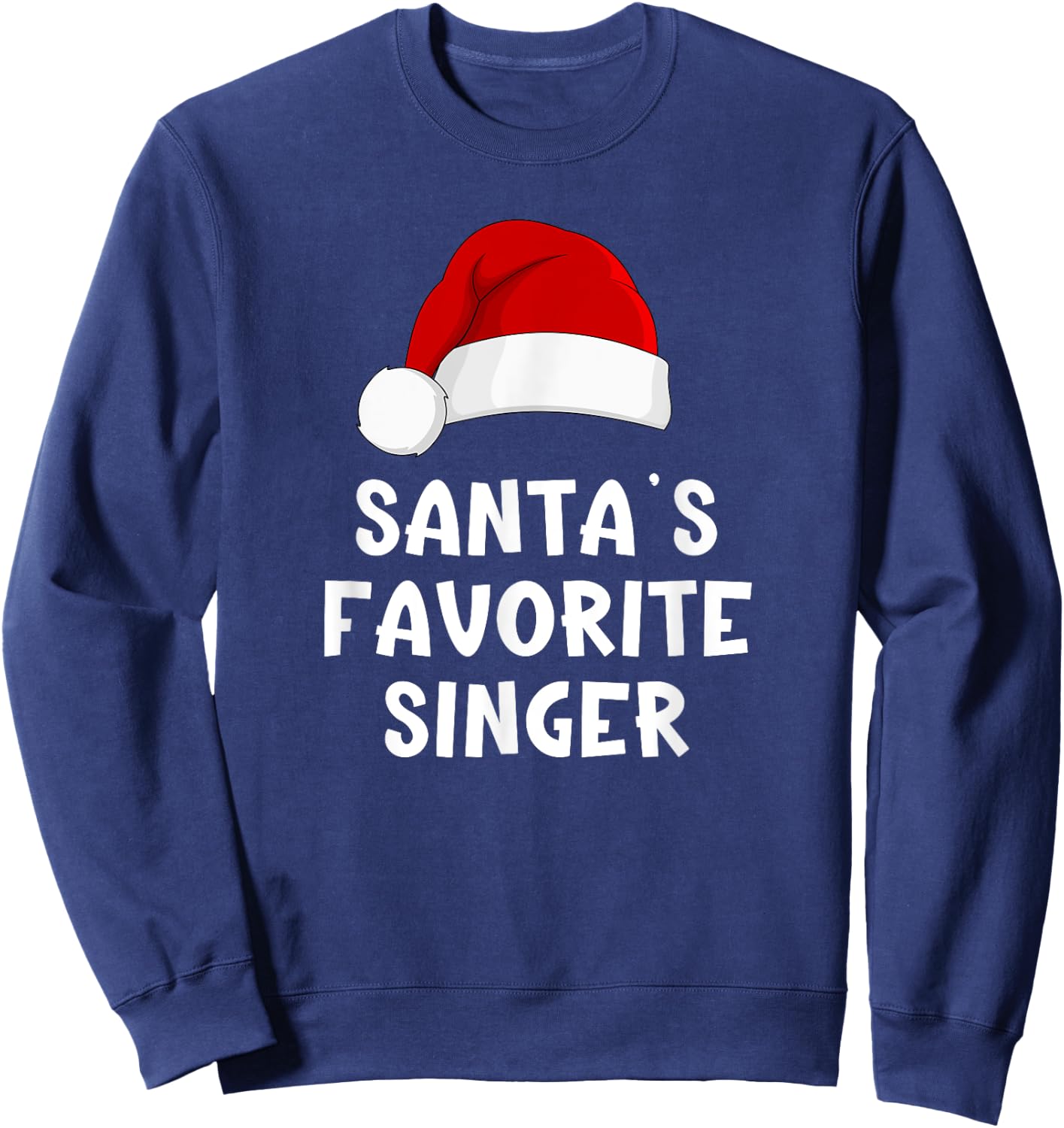 Christmas Santa's Favorite Singer Funny Xmas Pajama Singing Sweatshirt - Sweatshirt | Navy