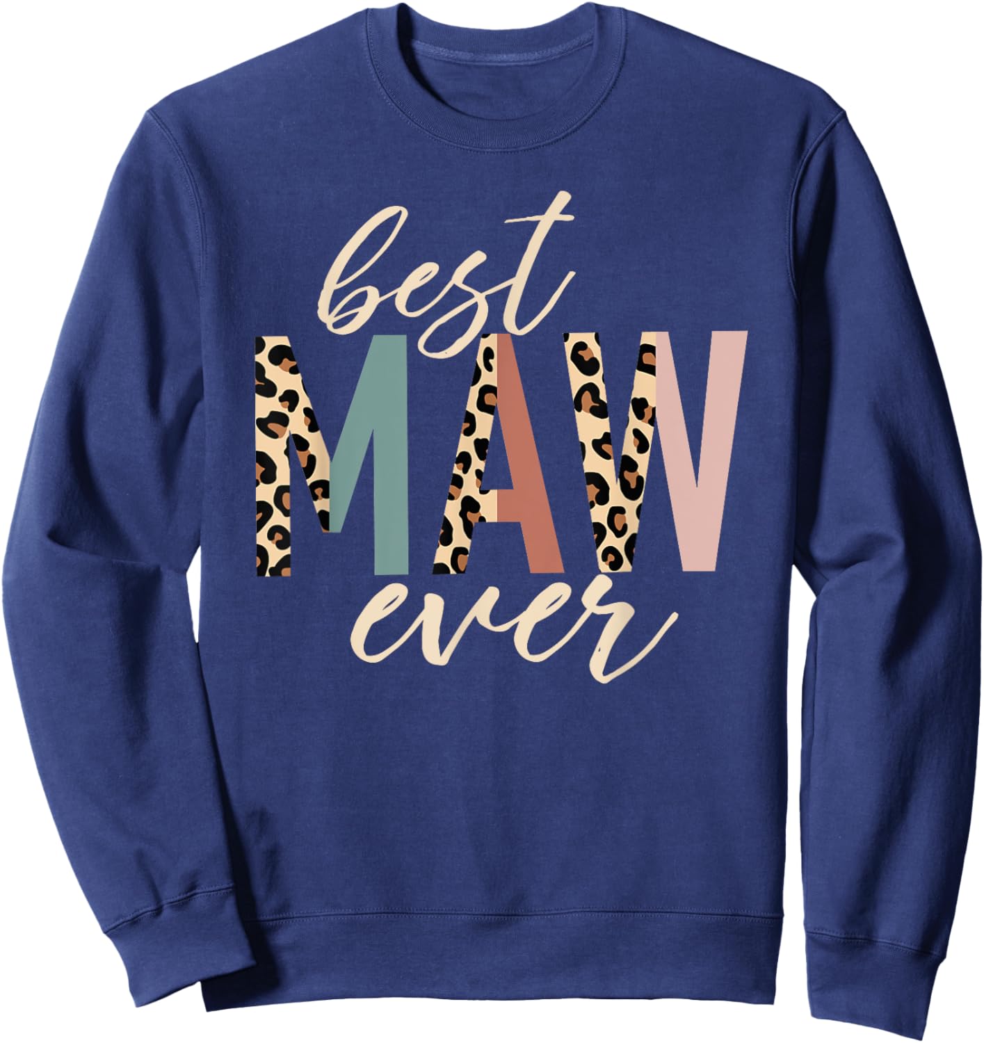 Best Maw Ever Gifts Mawmaw Leopard Print Mothers Day Sweatshirt - Sweatshirt | Navy