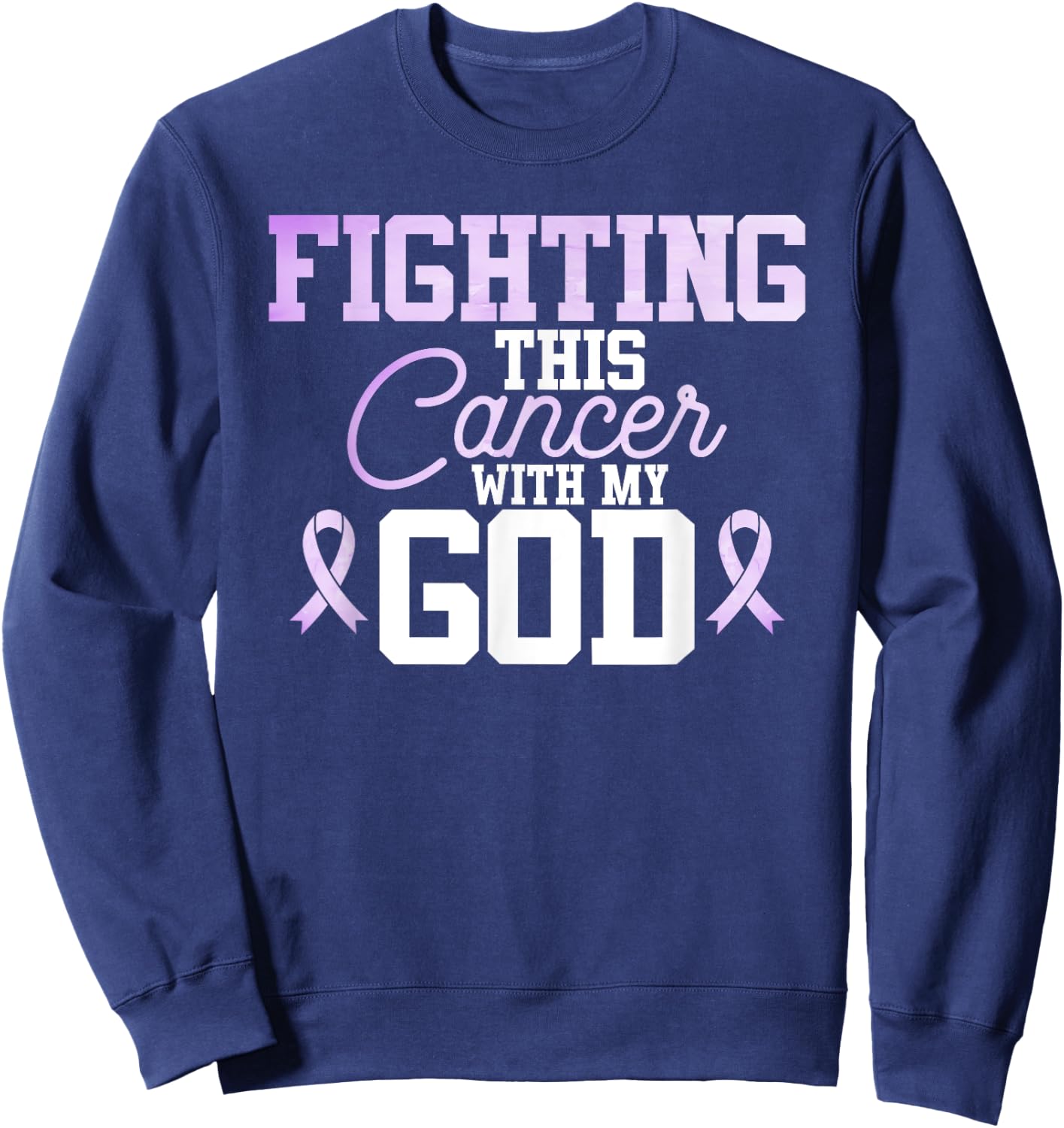 Christian Fighting Cancer Awareness Quote Purple Ribbon Sweatshirt - Sweatshirt | Navy