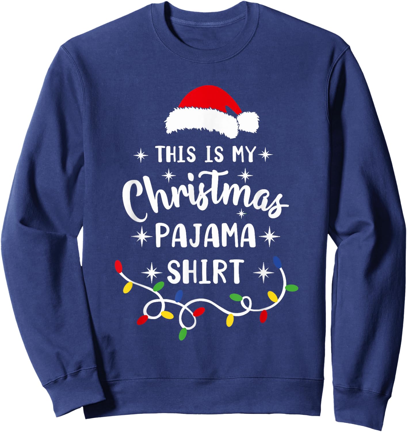 This Is My Christmas Pajama Shirt Xmas Pajama Men Women Kids Sweatshirt - Sweatshirt | Navy