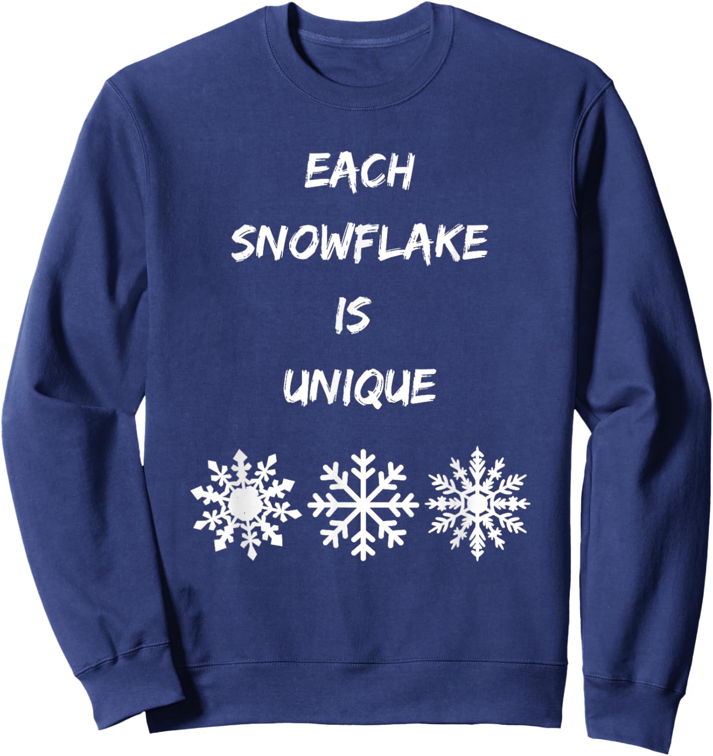 Every snowflake is unique snow lover snowing vibe snowfall Sweatshirt - Sweatshirt | Navy