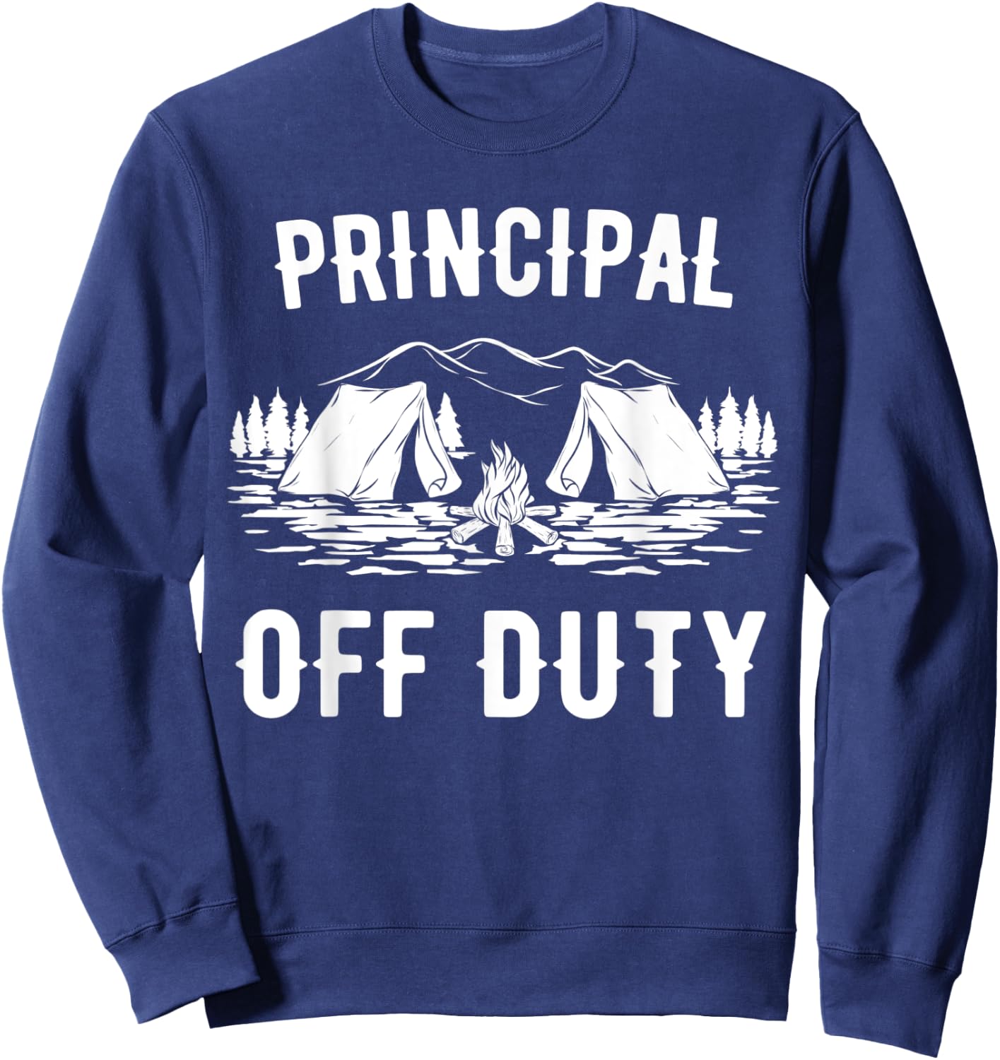 Camping Principal Off Duty Funny Camper Gift Sweatshirt - Sweatshirt | Navy