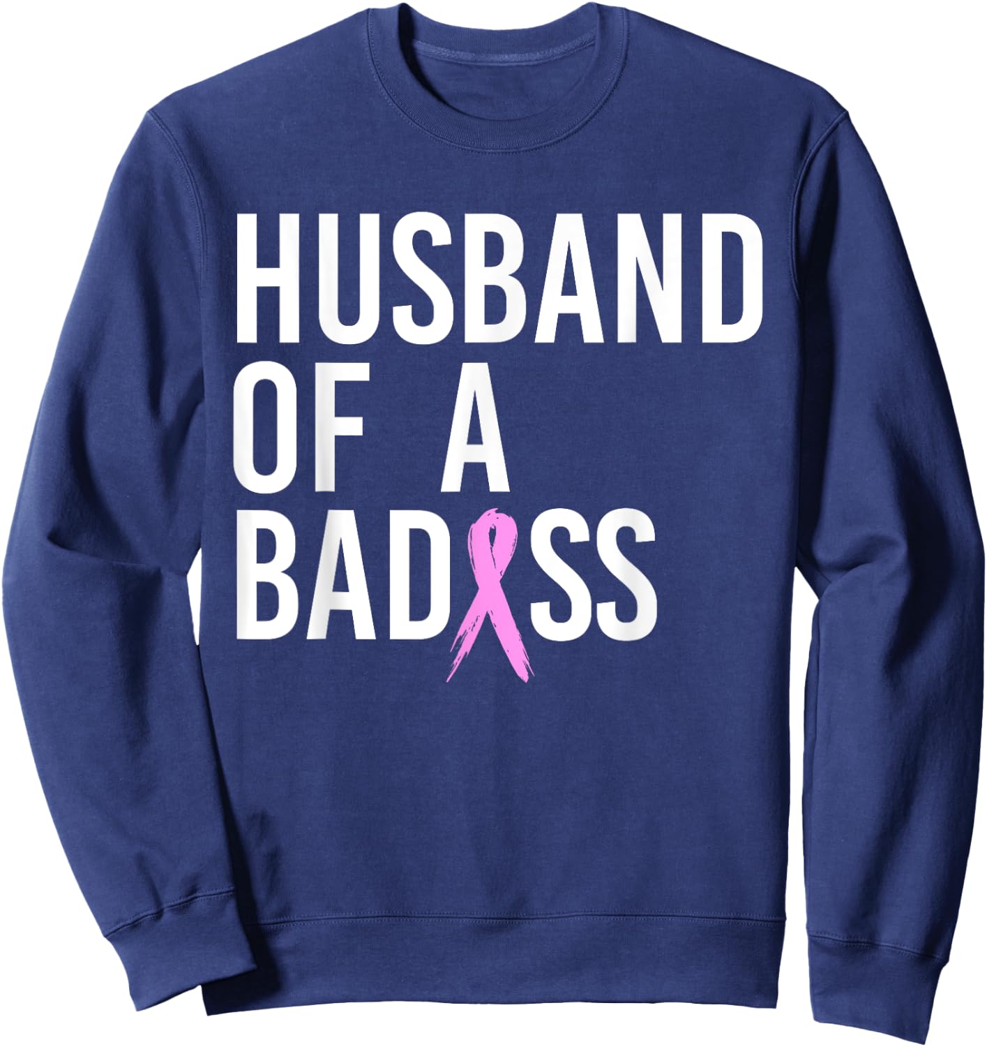Funny Breast Cancer Husband Design To Support Wife Sweatshirt - Sweatshirt | Navy