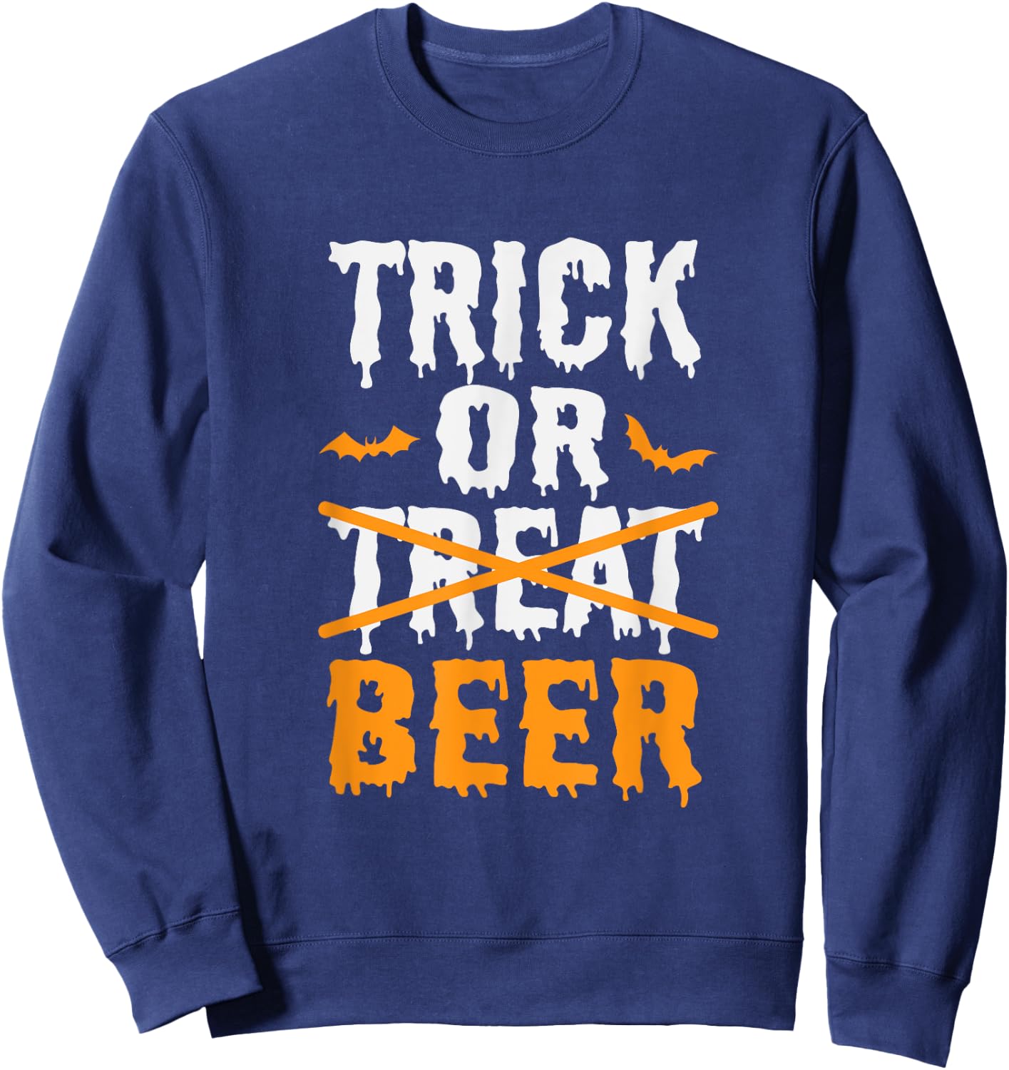Trick Or Treat Funny Halloween Beer Drinking Sweatshirt - Sweatshirt | Navy