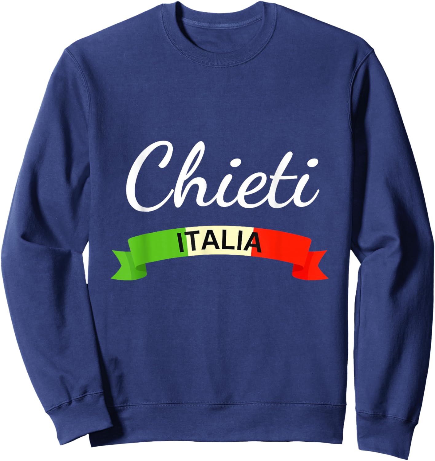 Chieti Italy Flag Italia Souvenir Matching Italian Sweatshirt - Sweatshirt | Navy