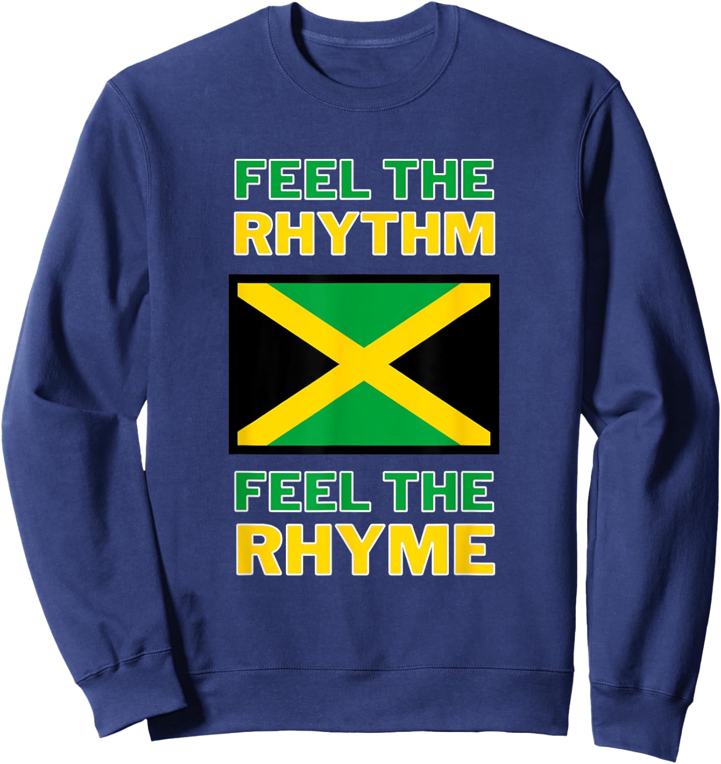 Feel The Rhythm, Feel The Rhyme - Jamaican Flag Sweatshirt - Sweatshirt | Navy