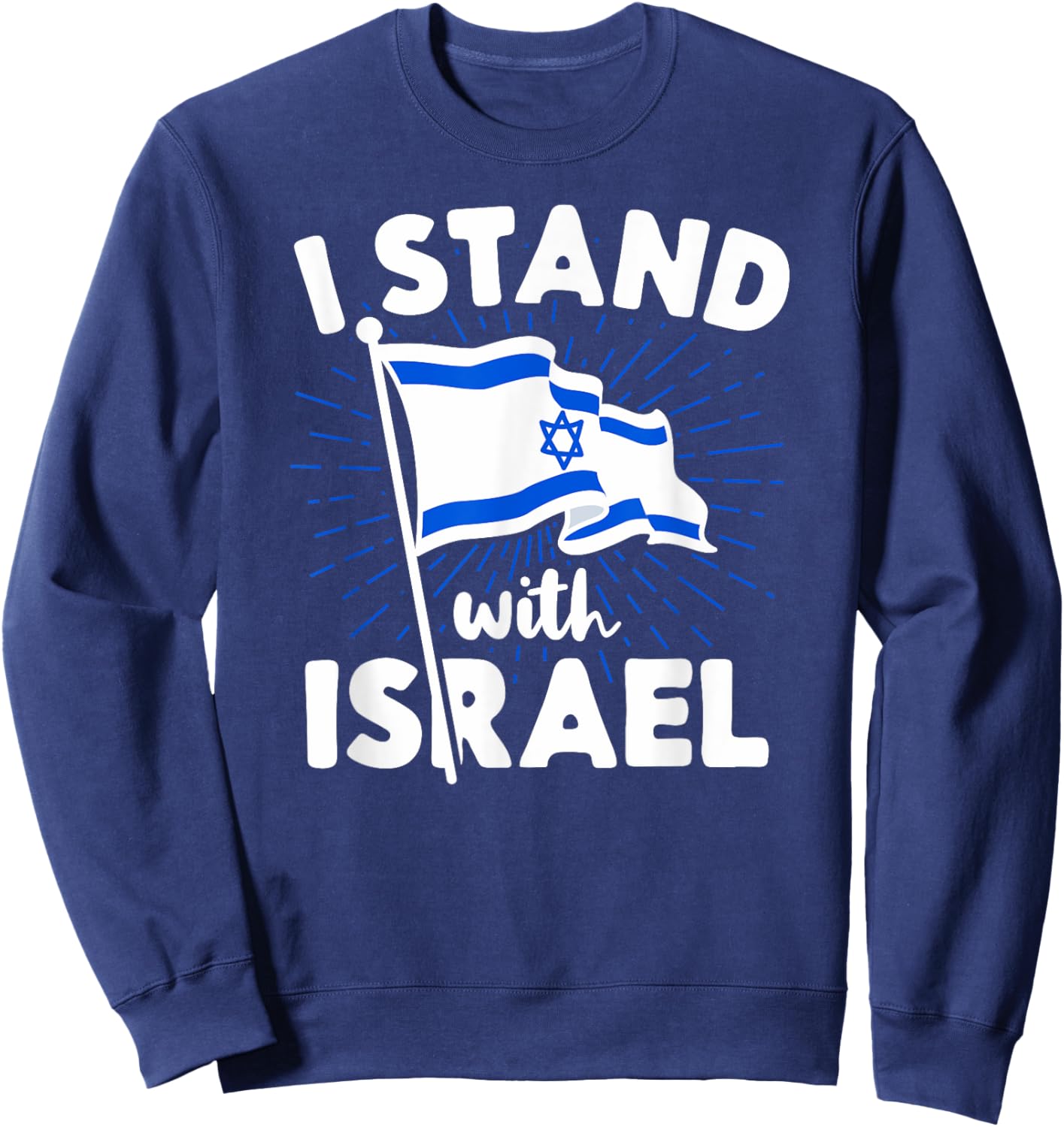 I Stand With Israel Flag Jewish Freedom Solidarity Gift Sweatshirt - Sweatshirt | Navy