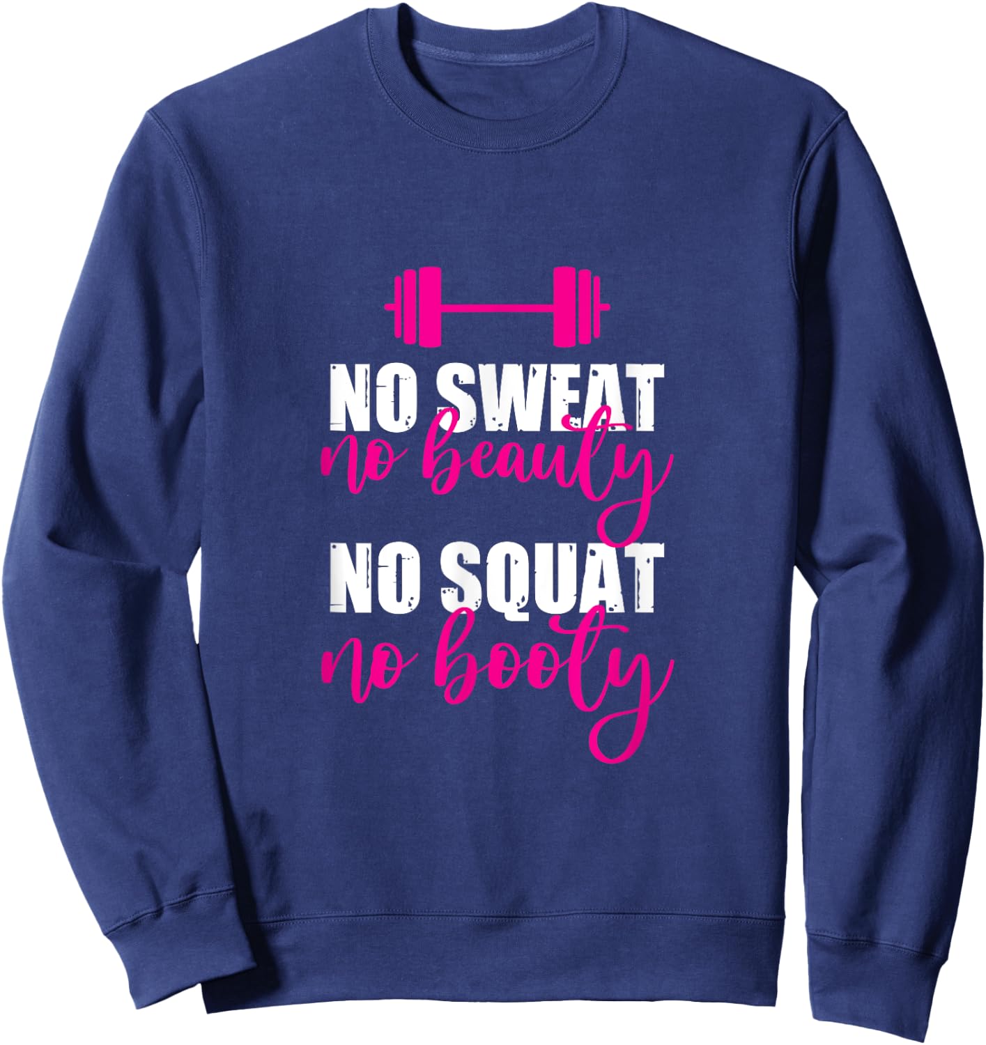 No Sweat No Beauty No Squat No Booty Sweatshirt - Sweatshirt | Navy