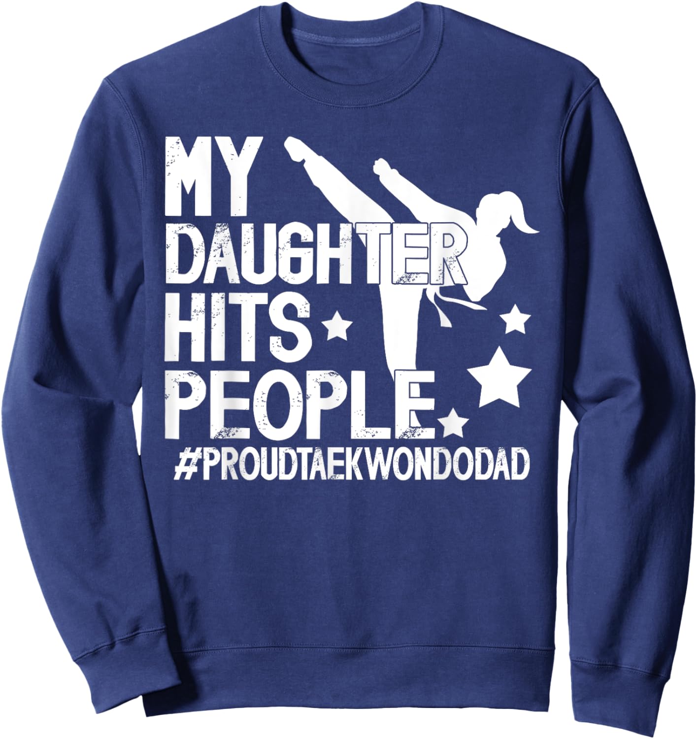 Proud Taekwondo Dad Taekwondo Father Taekwondo Fighter Dad Sweatshirt - Sweatshirt | Navy