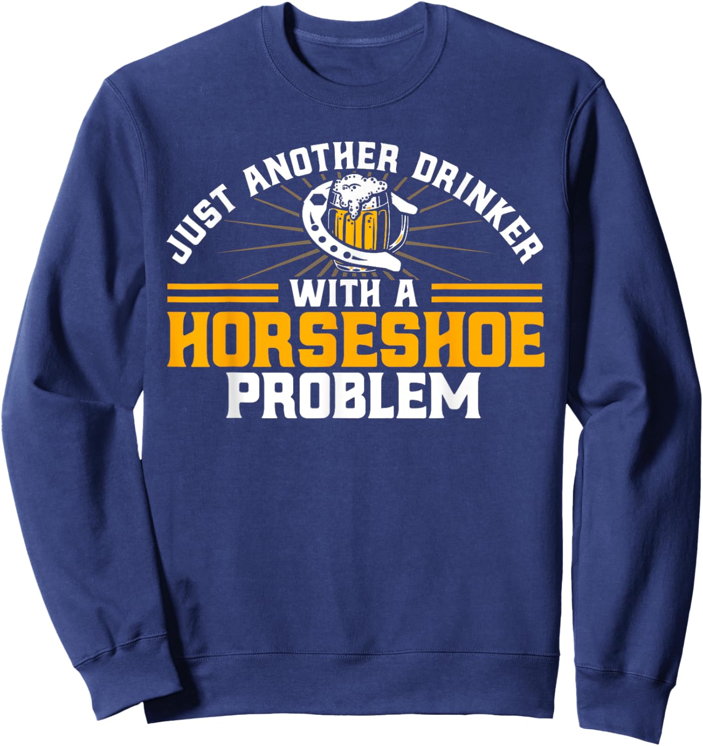 Horseshoe Pitching Drinker With A Horseshoe Problem Pitcher Sweatshirt - Sweatshirt | Navy