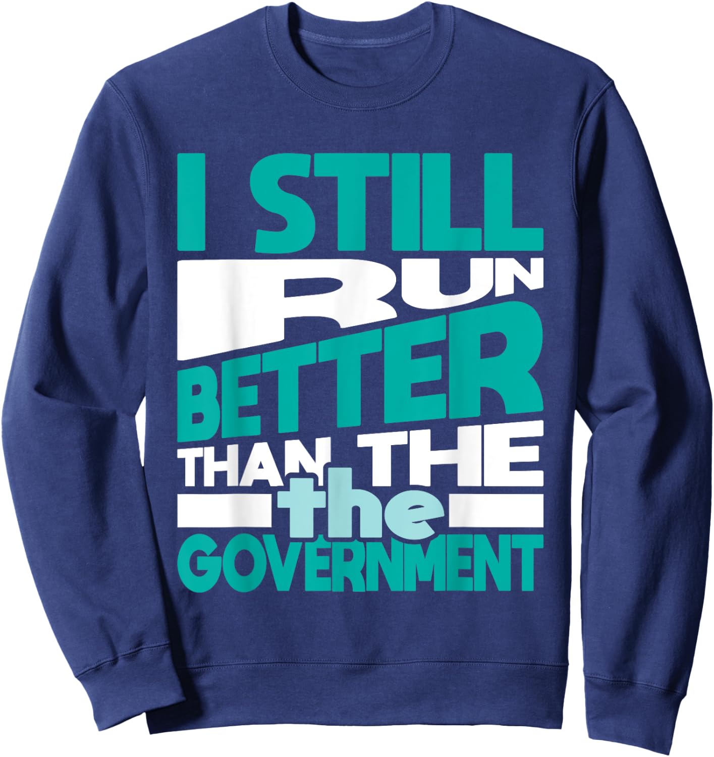 Still Run Better Than - Handicap Leg Amputee Amputation Sweatshirt - Sweatshirt | Navy
