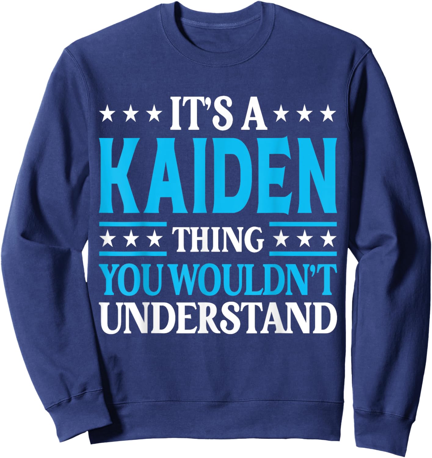 It's A Kaiden Thing Personal Name Funny Kaiden Sweatshirt - Sweatshirt | Navy