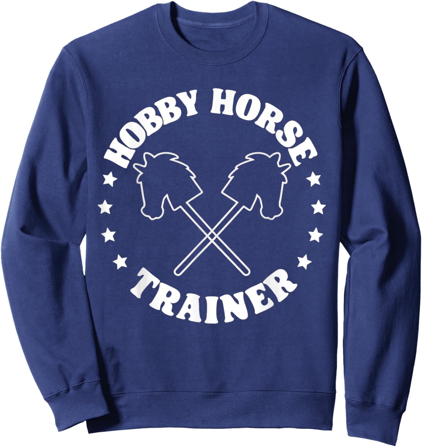 Hobby Horse Riding Trainer Funny Hobby Horsing Sweatshirt - Sweatshirt | Navy