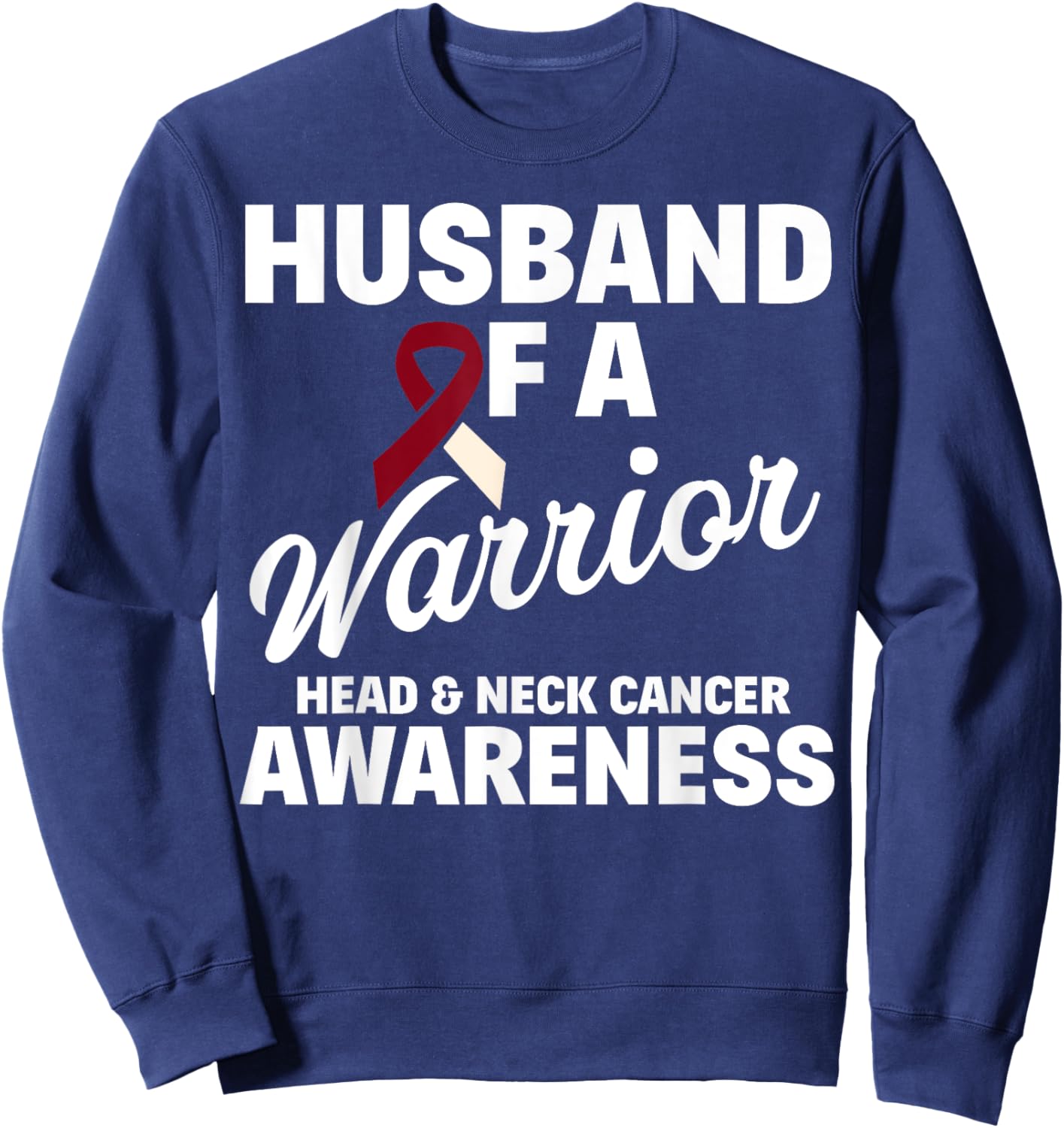 Oral Head & Neck Cancer Awareness Husband Of A Warrior Sweatshirt - Sweatshirt | Navy