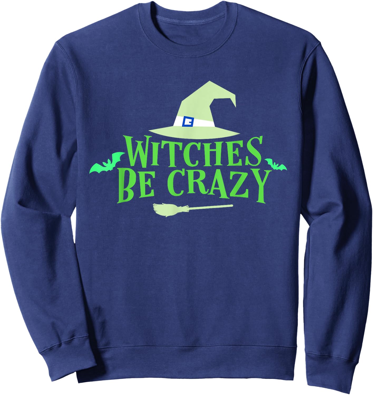 Witches Be Crazy - Halloween T Shirt Sweatshirt - Sweatshirt | Navy