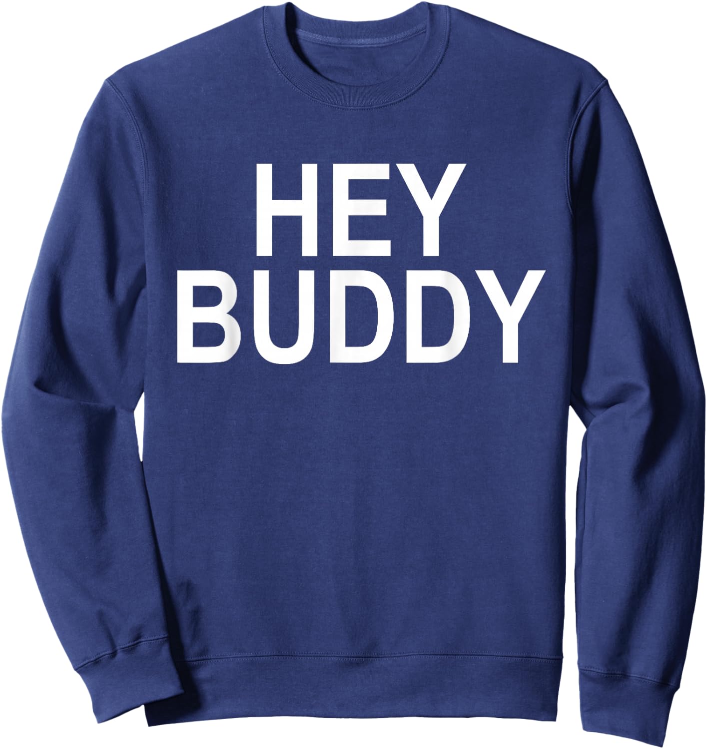 Hey Buddy Sweatshirt - Sweatshirt | Navy
