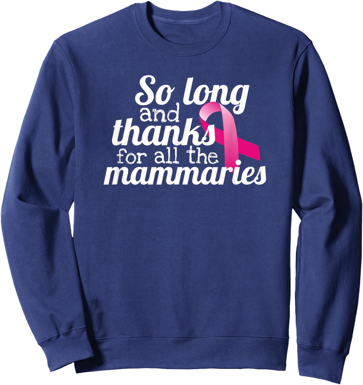 Pun Breast Cancer Survivor Double Mastectomy Gifts Sweatshirt - Sweatshirt | Navy