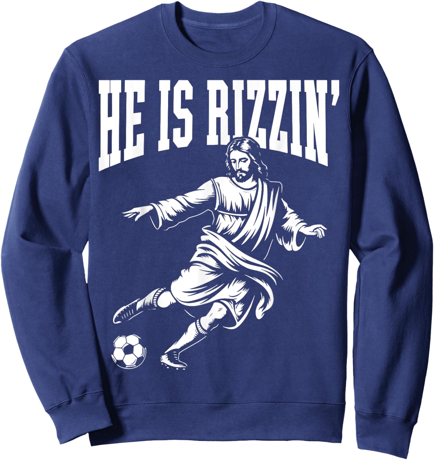 Funny Meme God Christian Christmas He Is Rizzin Jesus Soccer Sweatshirt - Sweatshirt | Navy