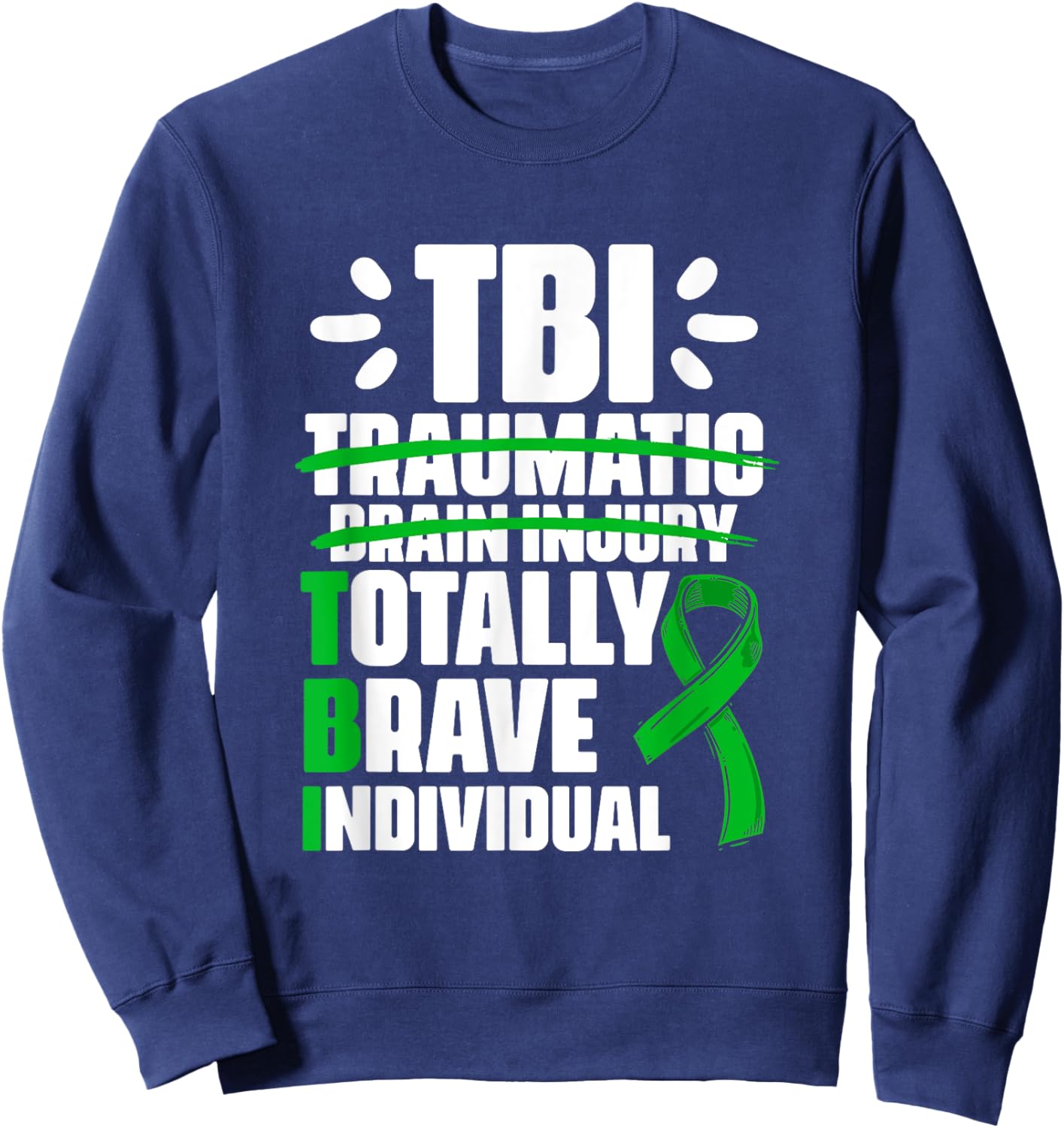 TBI Totally Brave Individual Traumatic Brain Injury Survivor Sweatshirt - Sweatshirt | Navy