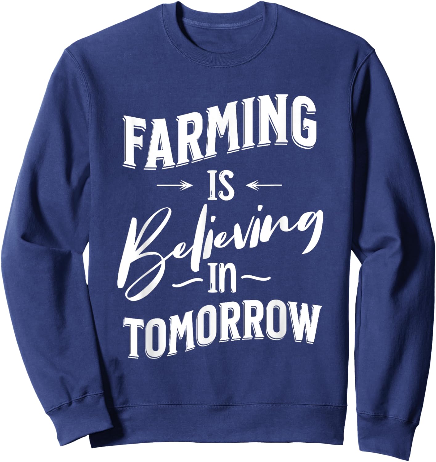 FARMING IS BELIEVING IN TOMORROW - Fun Farm Sweatshirt - Sweatshirt | Navy