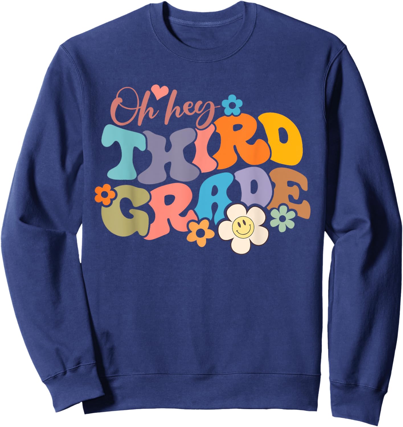 Boho Groovy Back to School Oh Hey Third Grade 3rd Grade Sweatshirt - Sweatshirt | Navy