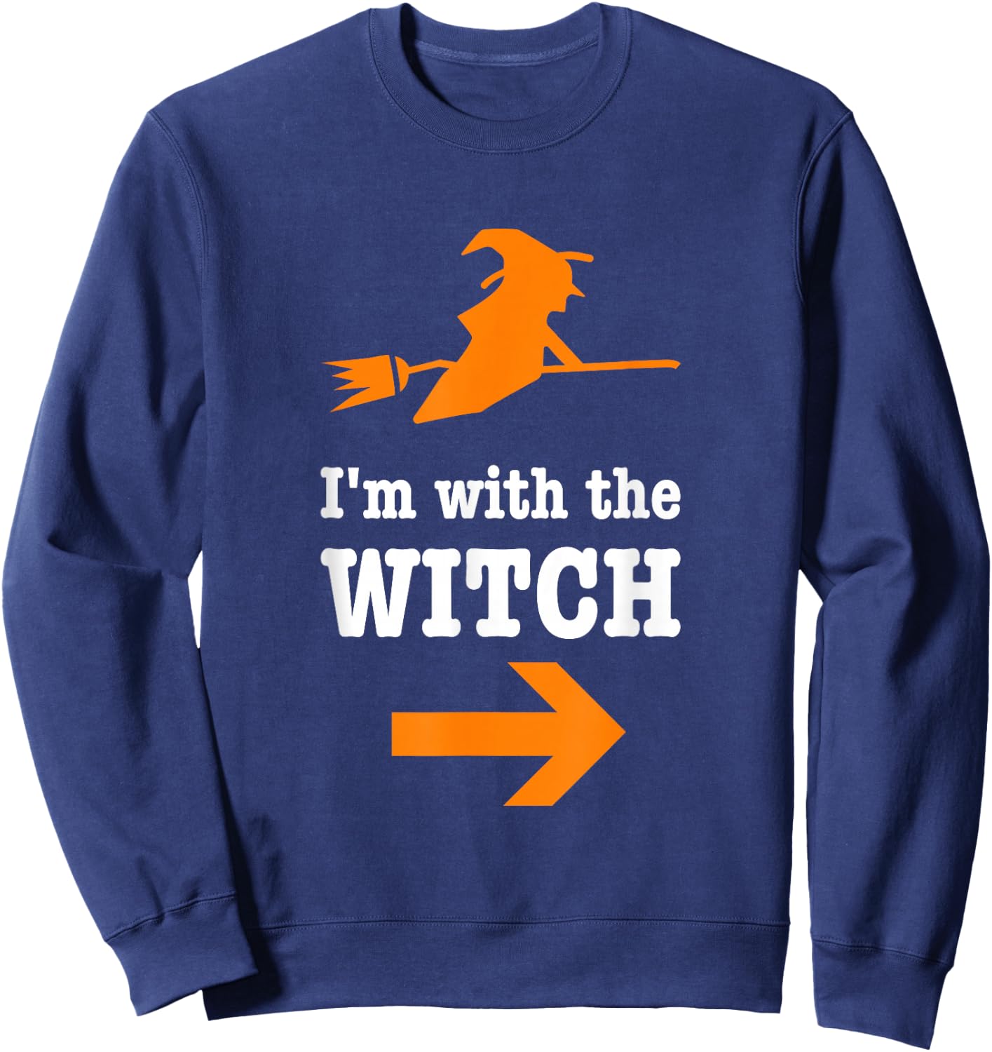 I'm With The Witch Funny Hilarious Couples Halloween Costume Sweatshirt - Sweatshirt | Navy