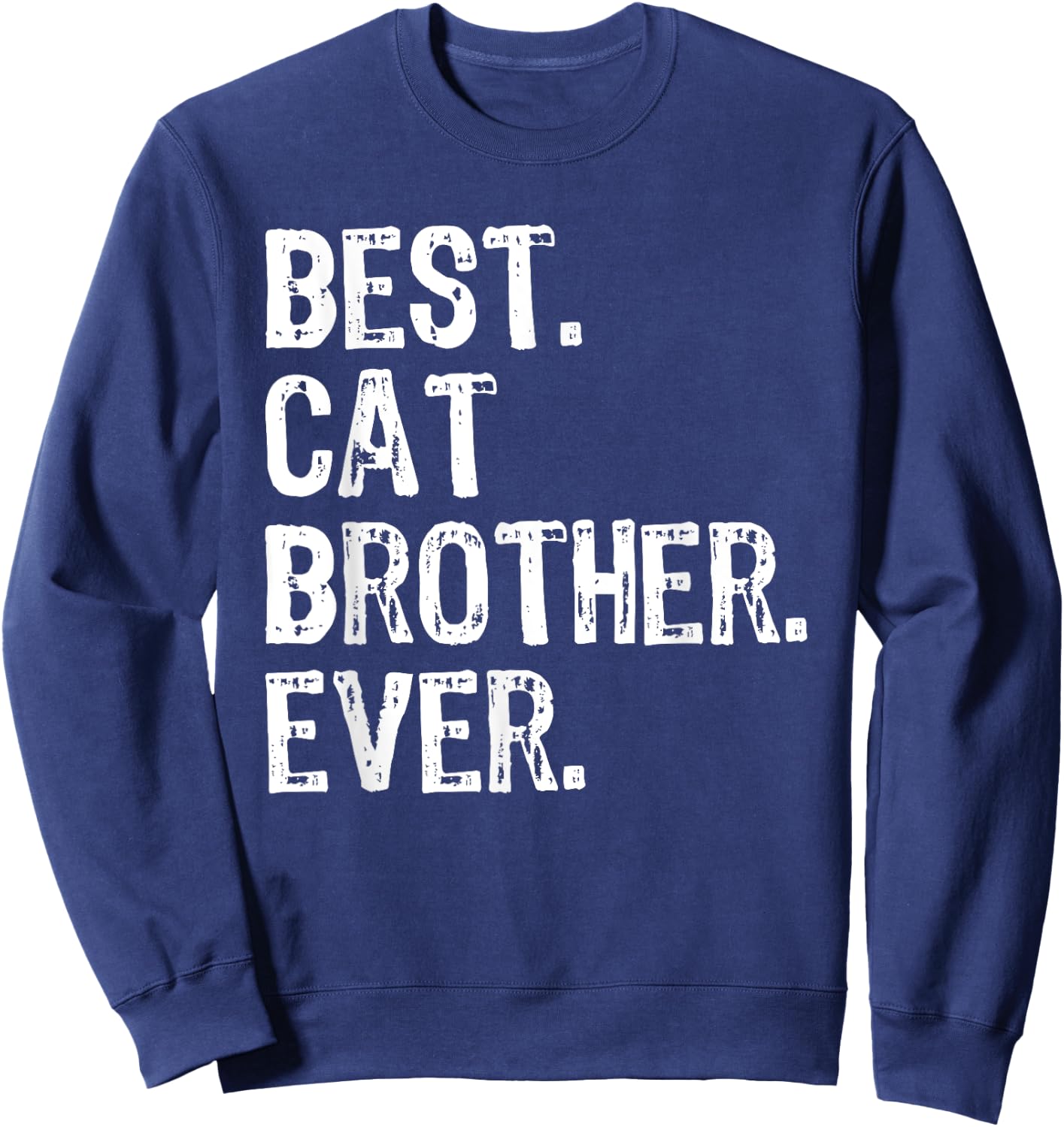 Best Cat Brother Ever Funny Men Women Kids Sweatshirt - Sweatshirt | Navy