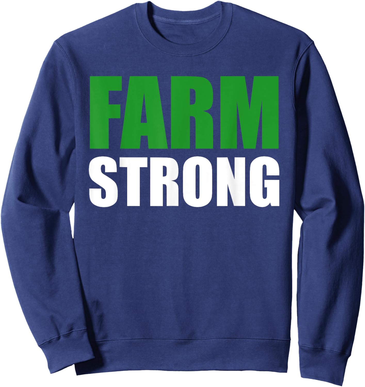 FARM STRONG Shirt: Farmer's Shirt, Proud, Farm Wife, Crops Sweatshirt - Sweatshirt | Navy