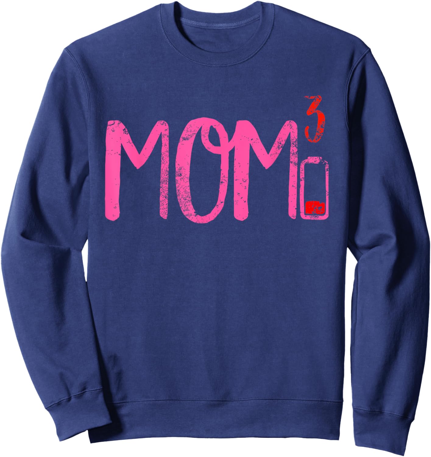 Mom of Three 3 Cubed Low Battery Quote for Moms Sweatshirt - Sweatshirt | Navy