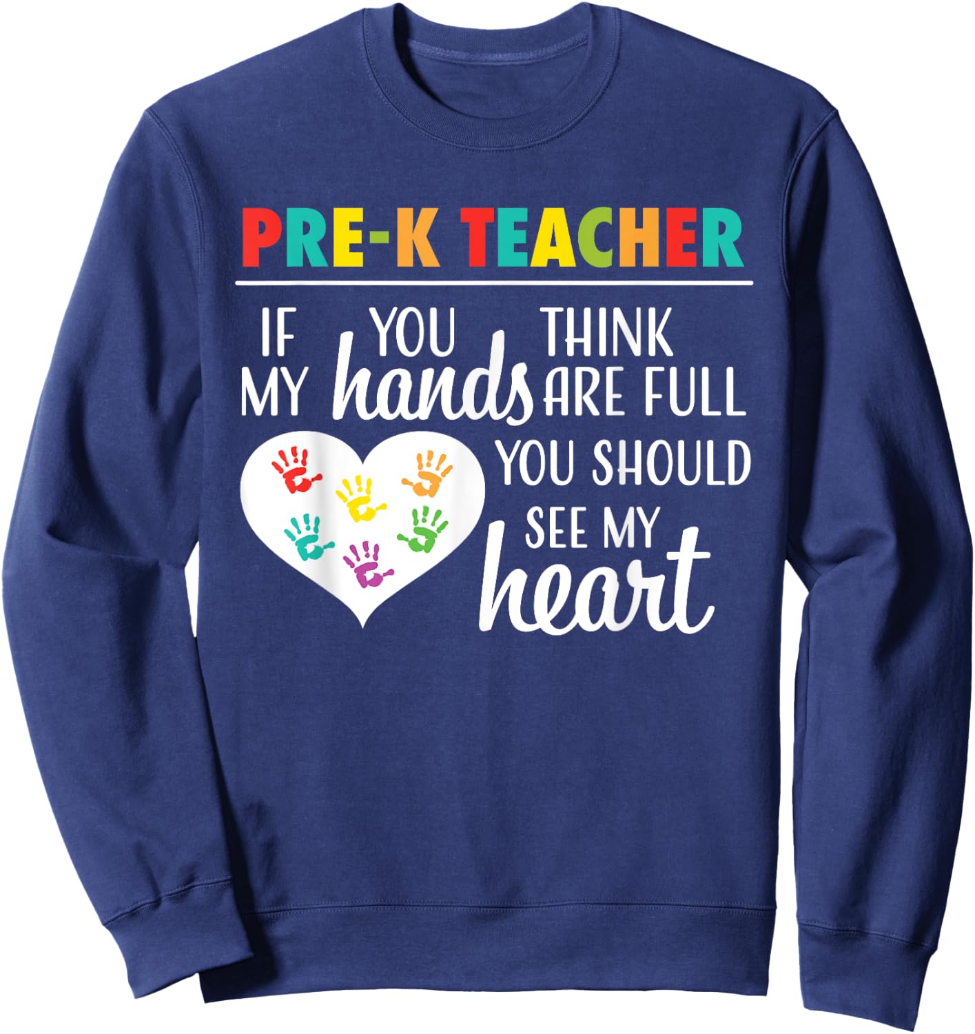 Pre K Teacher Cute Heart Appreciation Sweatshirt - Sweatshirt | Navy