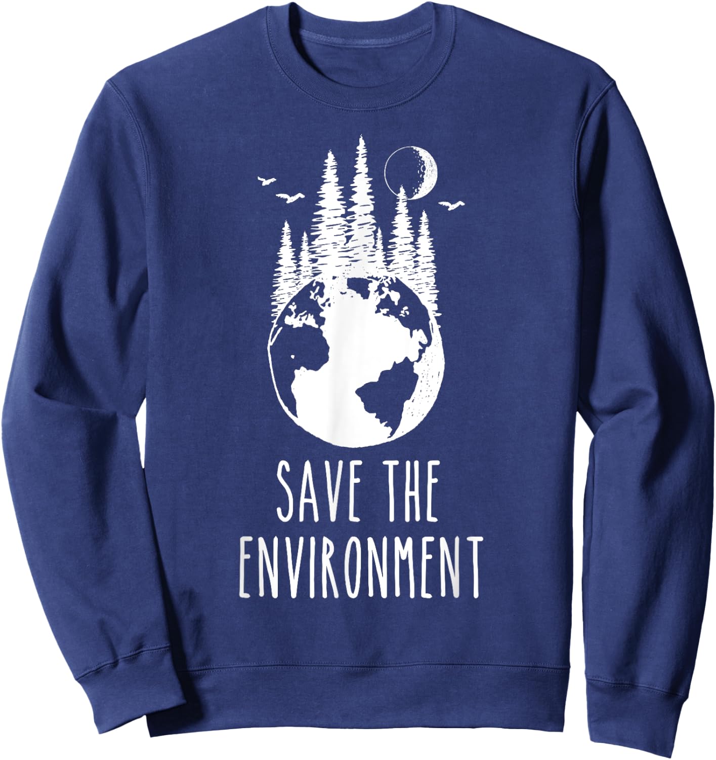 Save The Environment Earth Day Nature Wildlife Conservancy Sweatshirt - Sweatshirt | Navy
