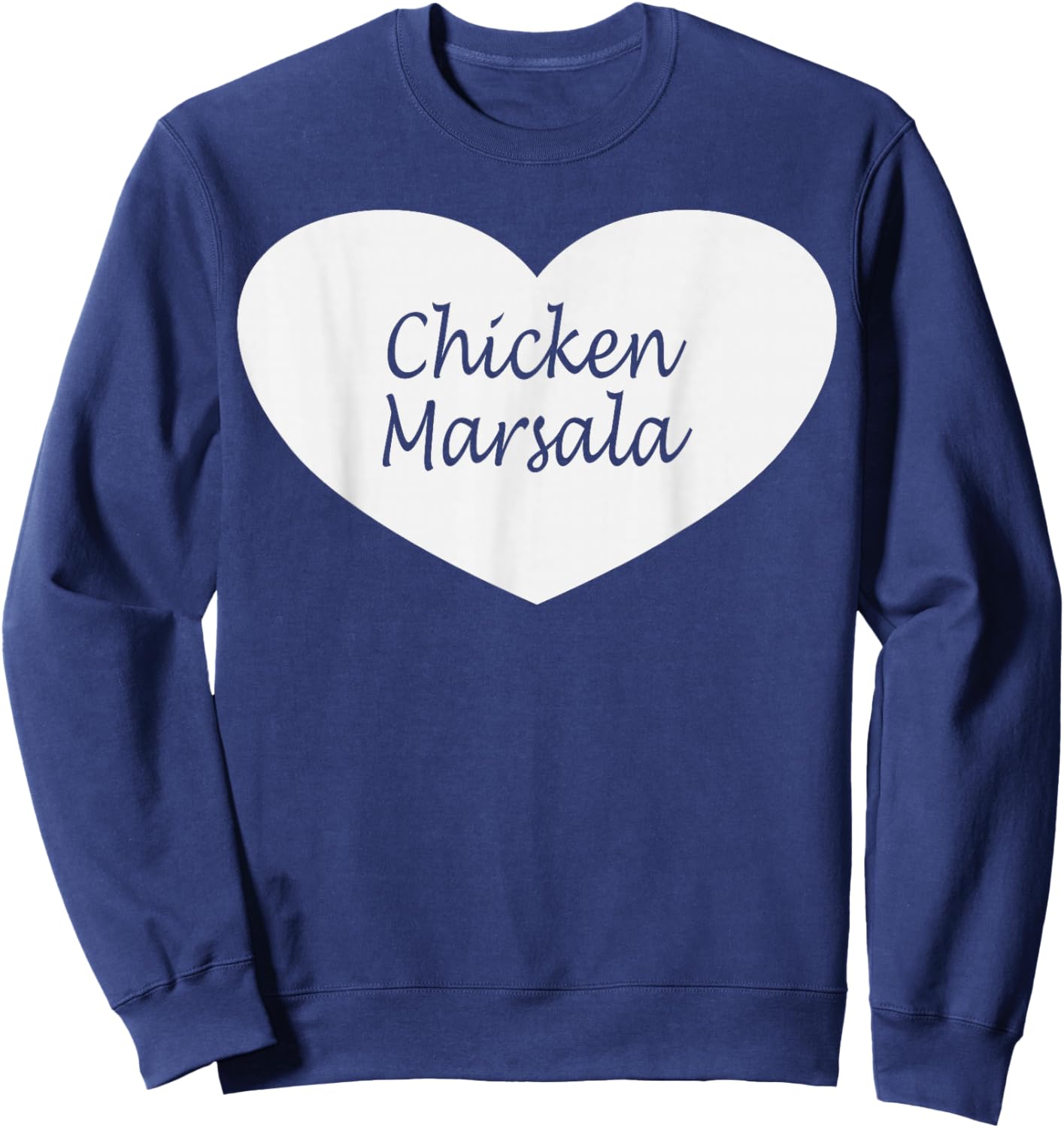Chicken Marsala Heart Apparel | Funny Chickens Lover Design Sweatshirt - Sweatshirt | Navy