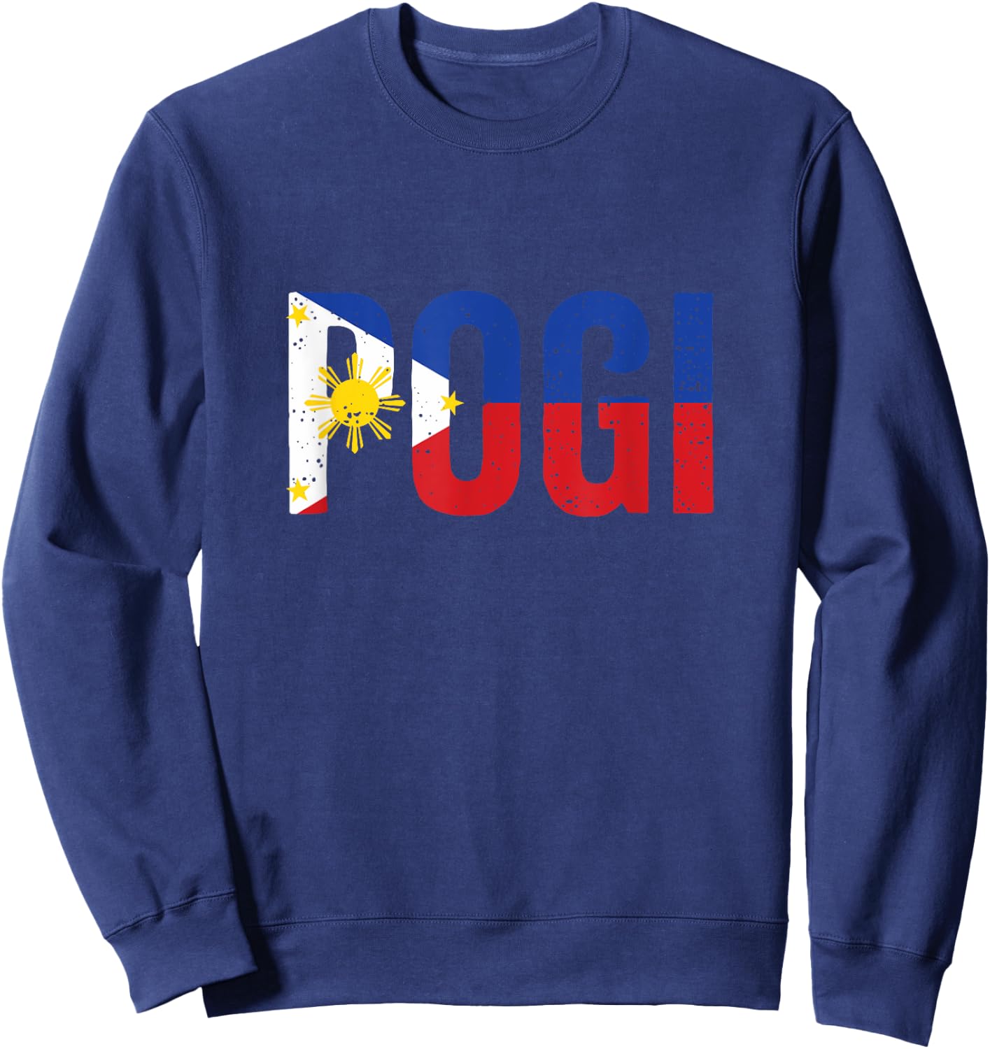 Hilarious Pogi Statement in Philippine Flag Design Idea Sweatshirt - Sweatshirt | Navy