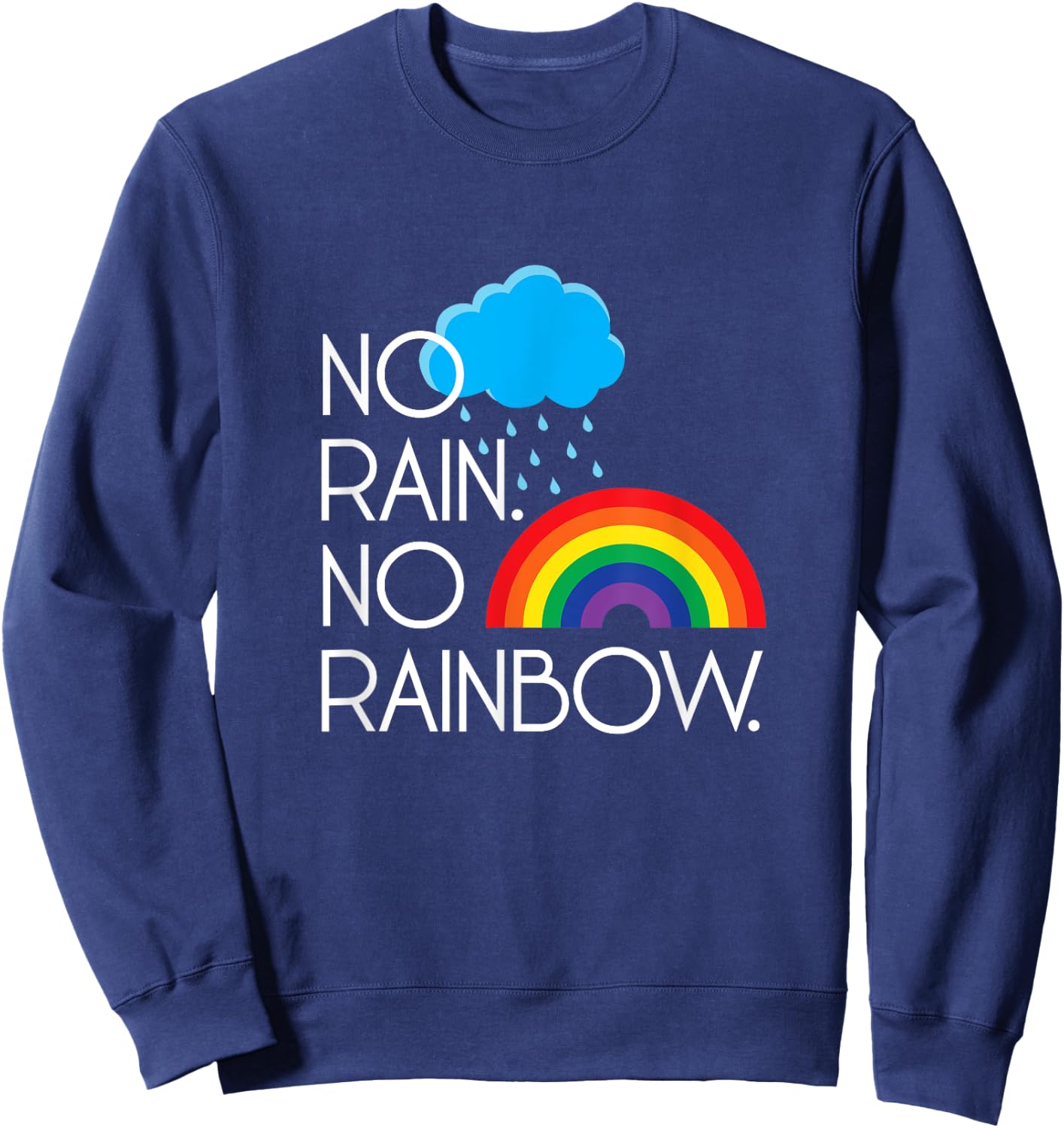 No Rain. No Rainbows. Sweatshirt - Sweatshirt | Navy