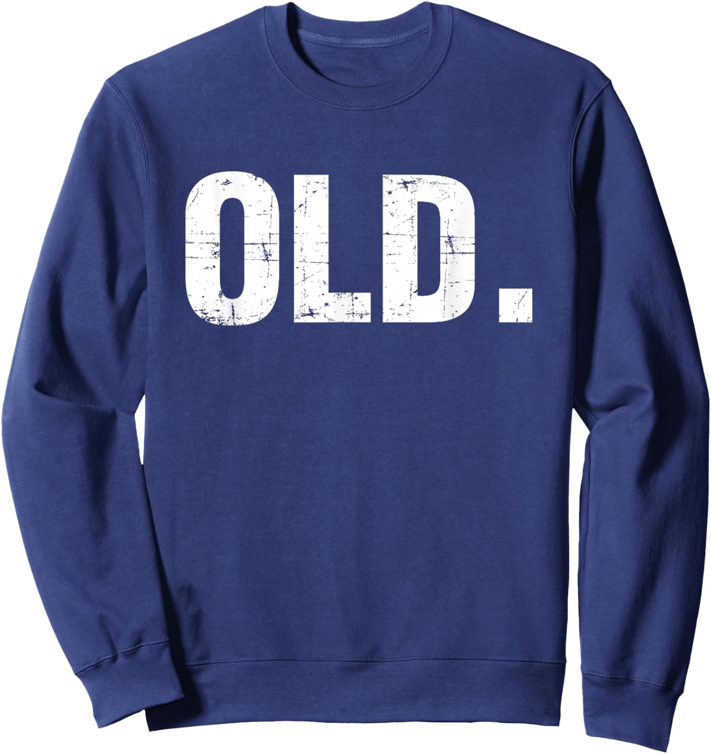 Old Funny 40th 50th 60th 70th Birthday Gag Gift Party Idea Small Sweatshirt - Sweatshirt | Navy