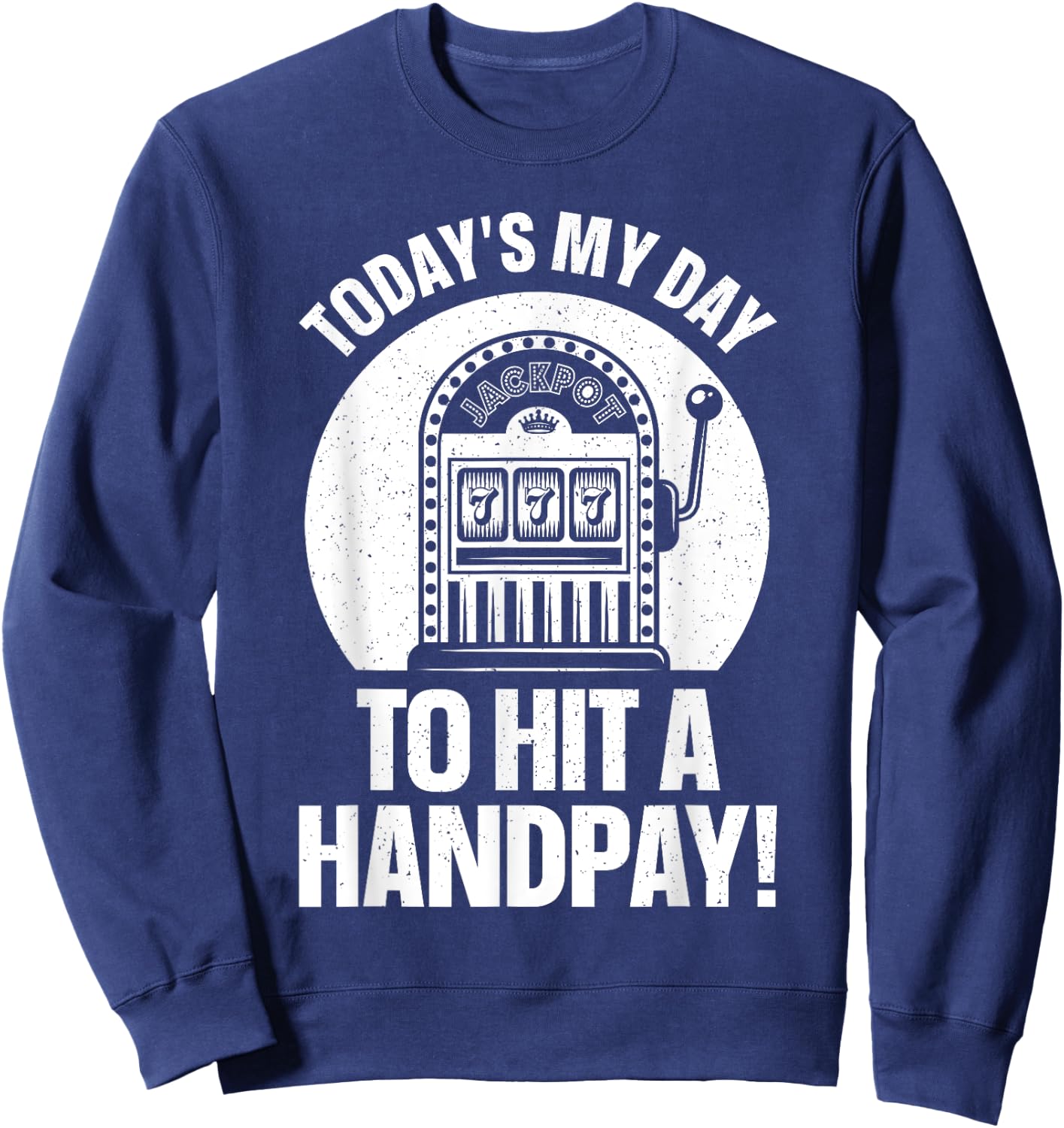 Cool Slot Machine Design Women Casino Gambling Lover Sweatshirt - Sweatshirt | Navy