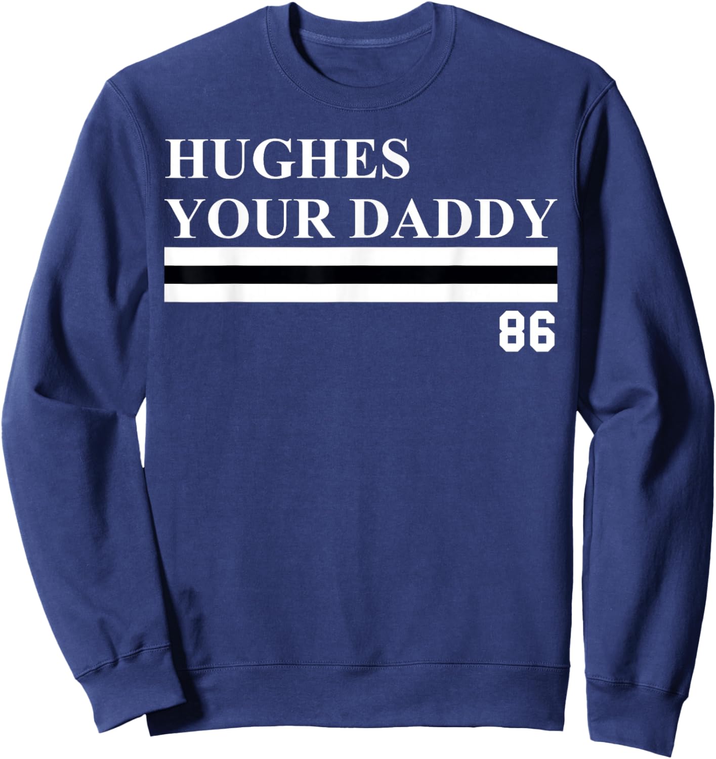 Jack Hughes Your Daddy Black Adult , Small, Short Sleeve, Regular Fit, Modern, Humor, NHL Hockey, Valentine's Day Sweatshirt - Sweatshirt | Navy