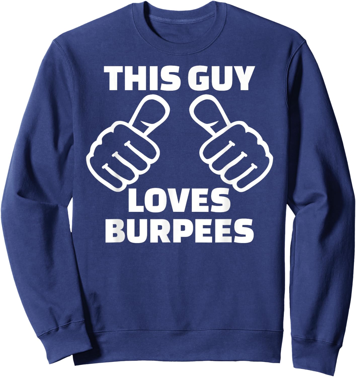 This guy loves burpees Sweatshirt - Sweatshirt | Navy