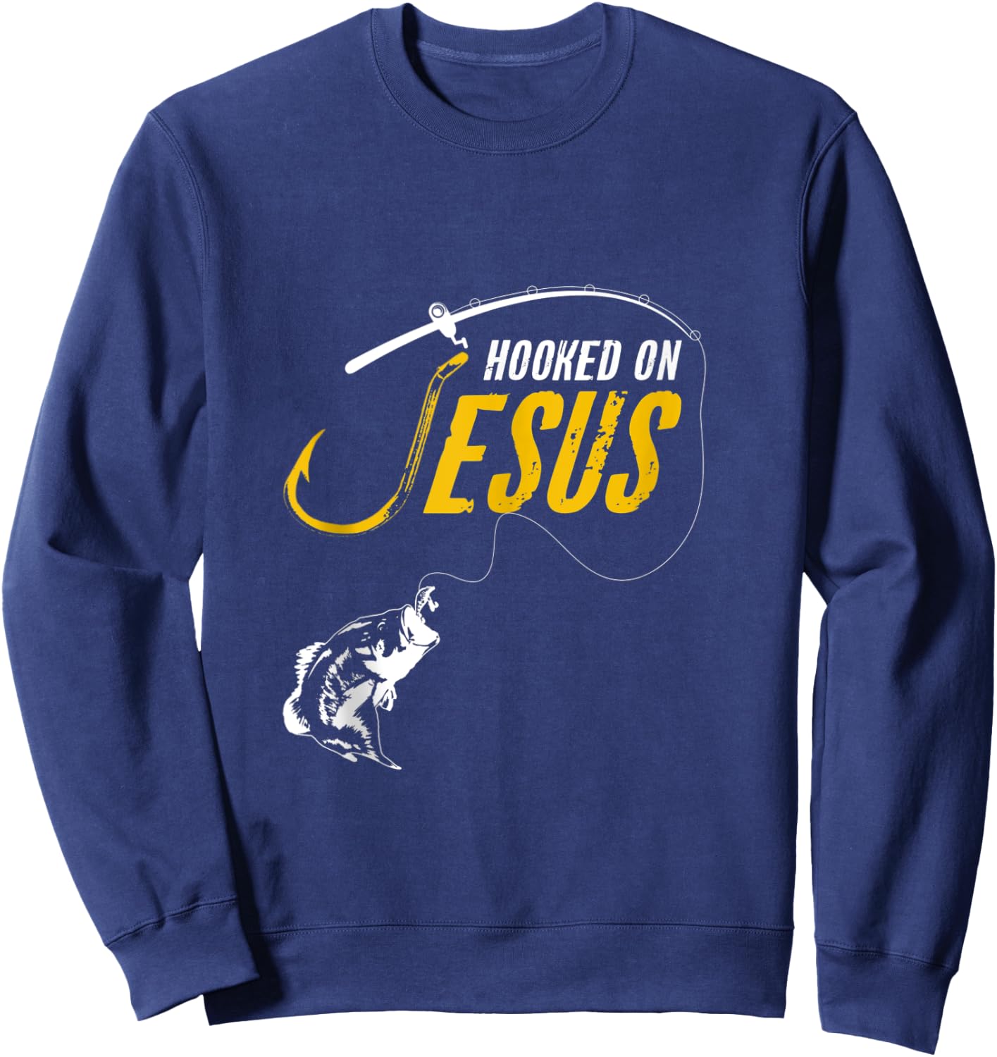 Hooked on Jesus Funny Christian Fishing Sweatshirt - Sweatshirt | Navy