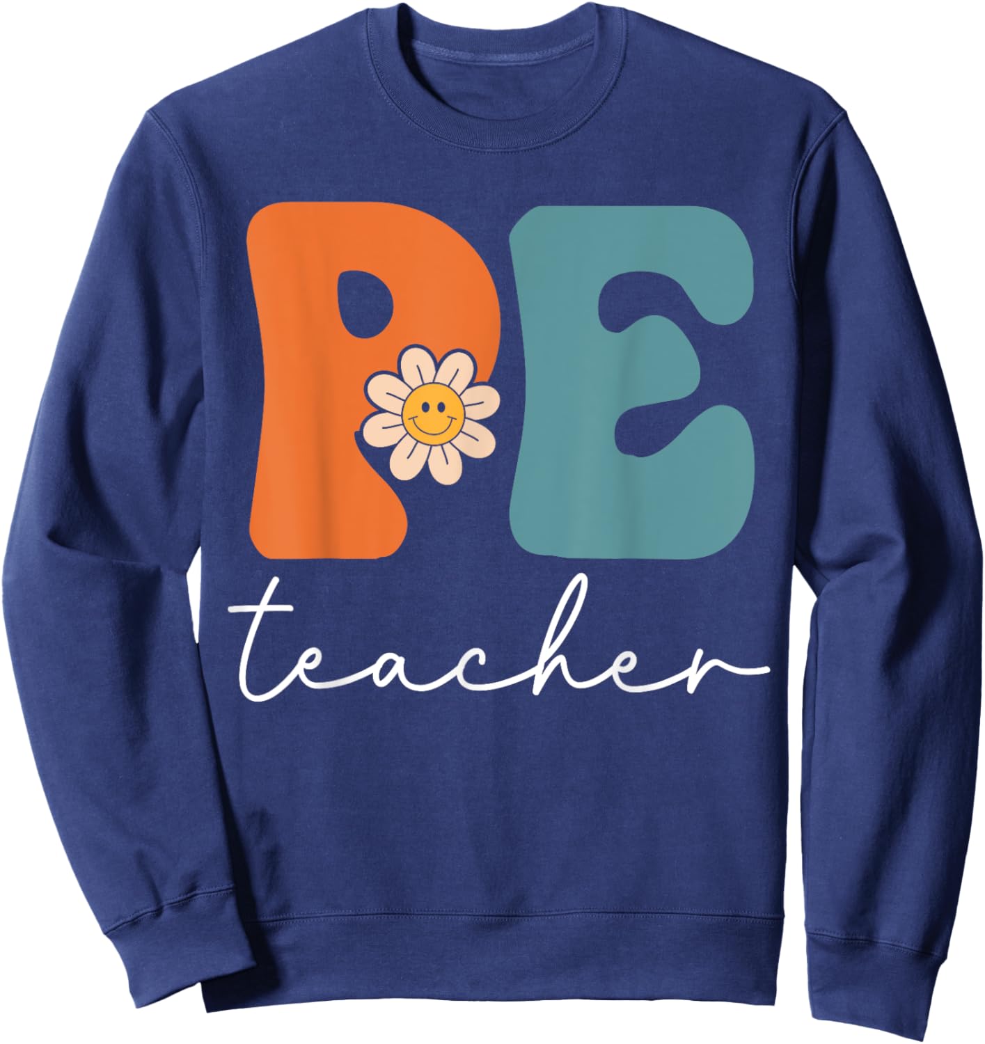 PE Teacher Team Retro Groovy Vintage First Day Of School Women Kids Sweatshirt - Sweatshirt | Navy