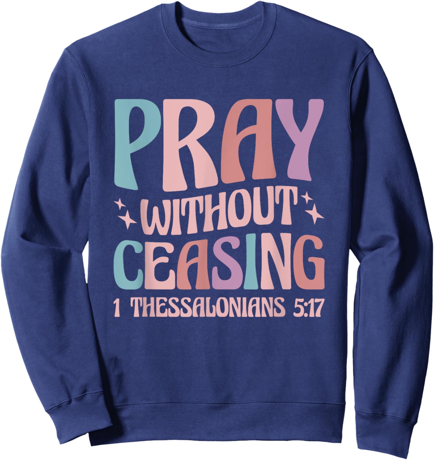 Pray Without Ceasing Sweatshirt - Sweatshirt | Navy