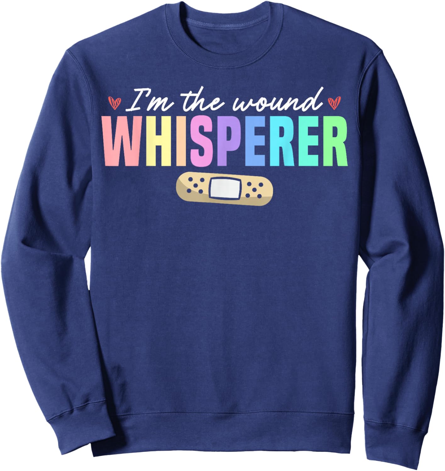 Wound Whisperer Wound Care Nurse Sweatshirt - Sweatshirt | Navy