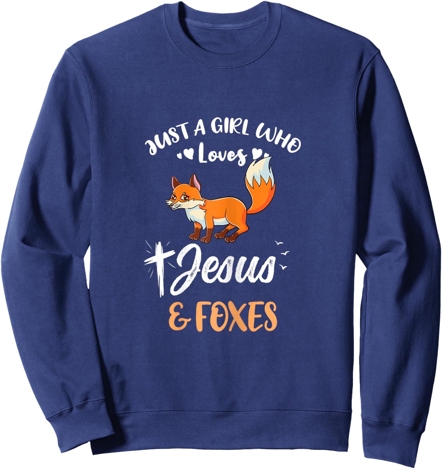 Just A Girl Who Loves Jesus And Foxes Sweatshirt - Sweatshirt | Navy