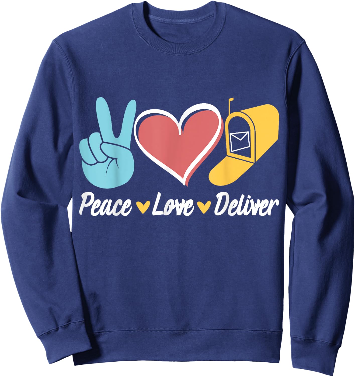 Peace Love Deliver Cute Postal Worker Mail Lady Mail Carrier Sweatshirt - Sweatshirt | Navy