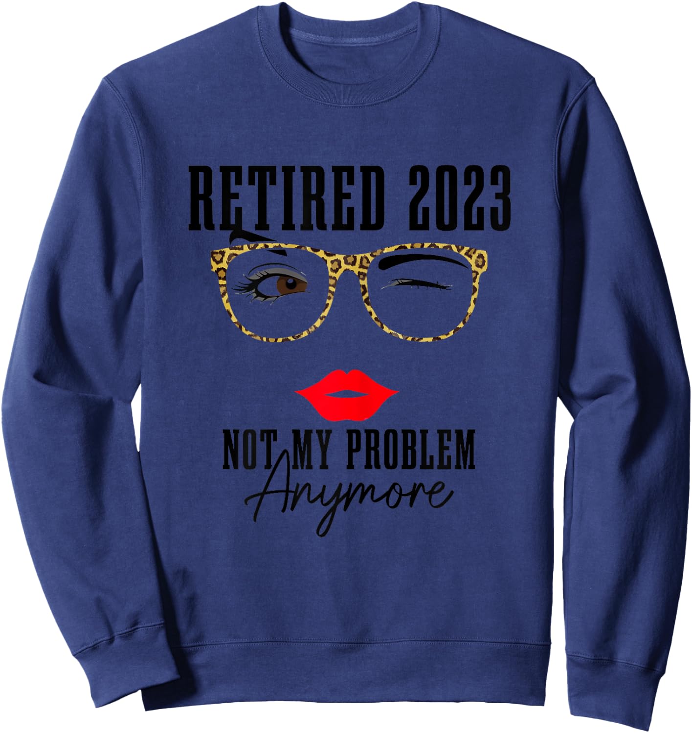 Grey Funny Vintage Retirement - Retired 2023 Not My Problem Anymore - Classic Fit, Short Sleeve Sweatshirt - Sweatshirt | Navy
