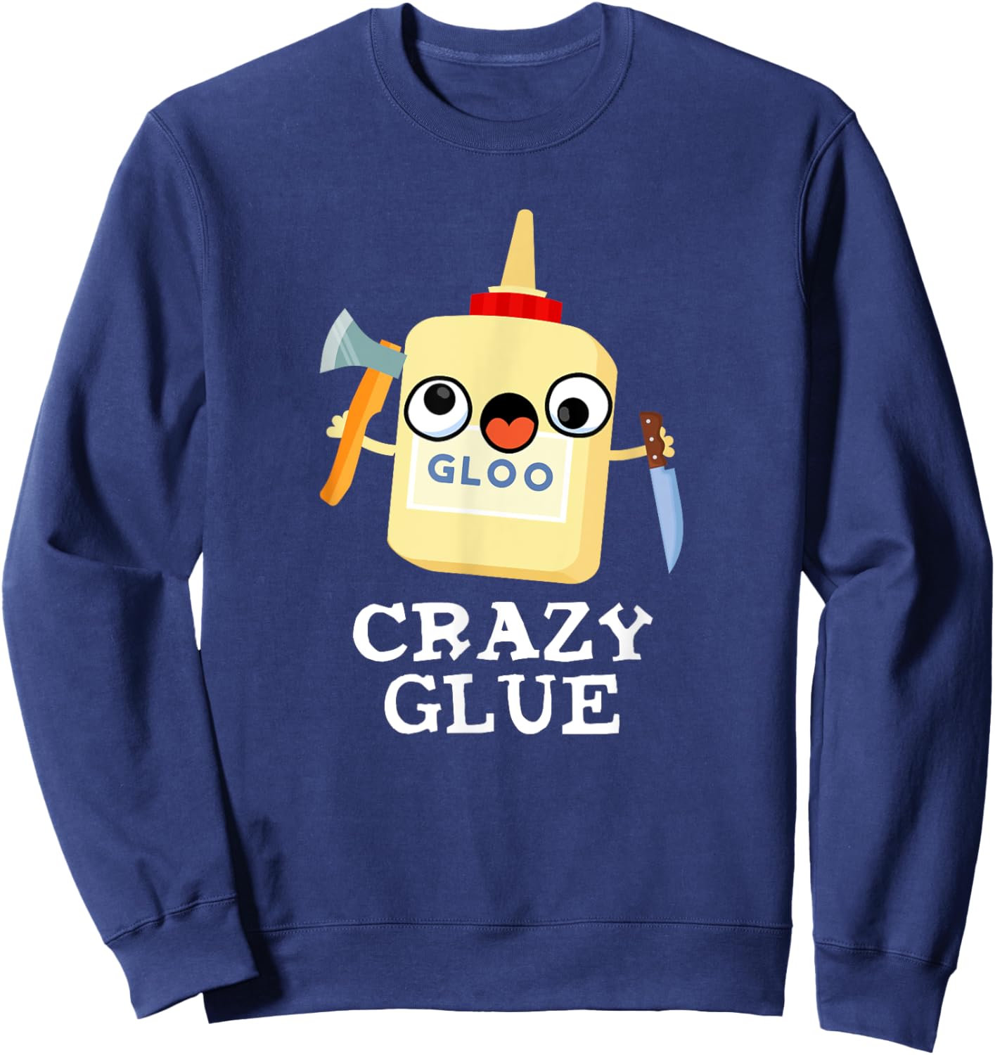 Crazy Glue Funny Glue Pun Sweatshirt - Sweatshirt | Navy