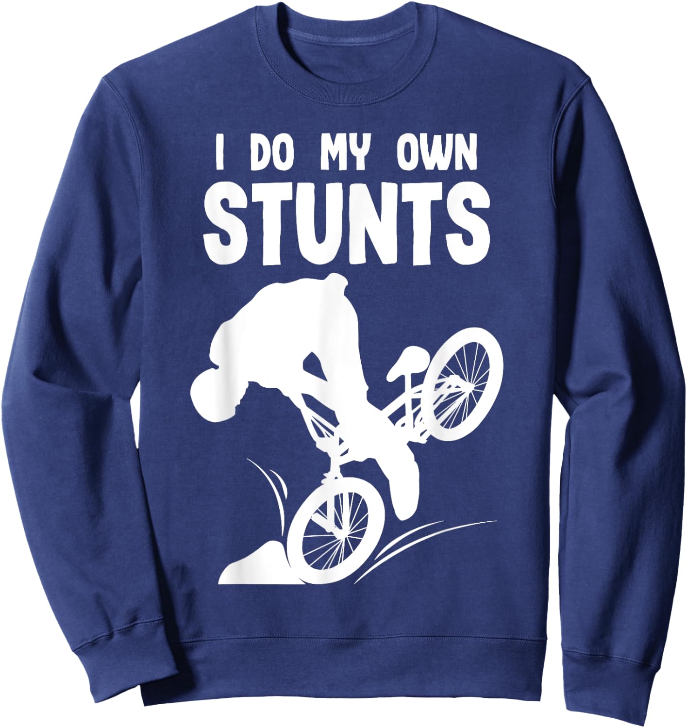 I Do my Own Stunts MTB Bike Downhill Mountain Biker Sweatshirt - Sweatshirt | Navy