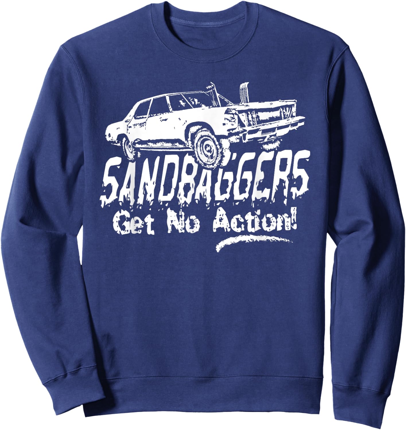 Sandbaggers Get No Action - Demolition Derby Sweatshirt - Sweatshirt | Navy