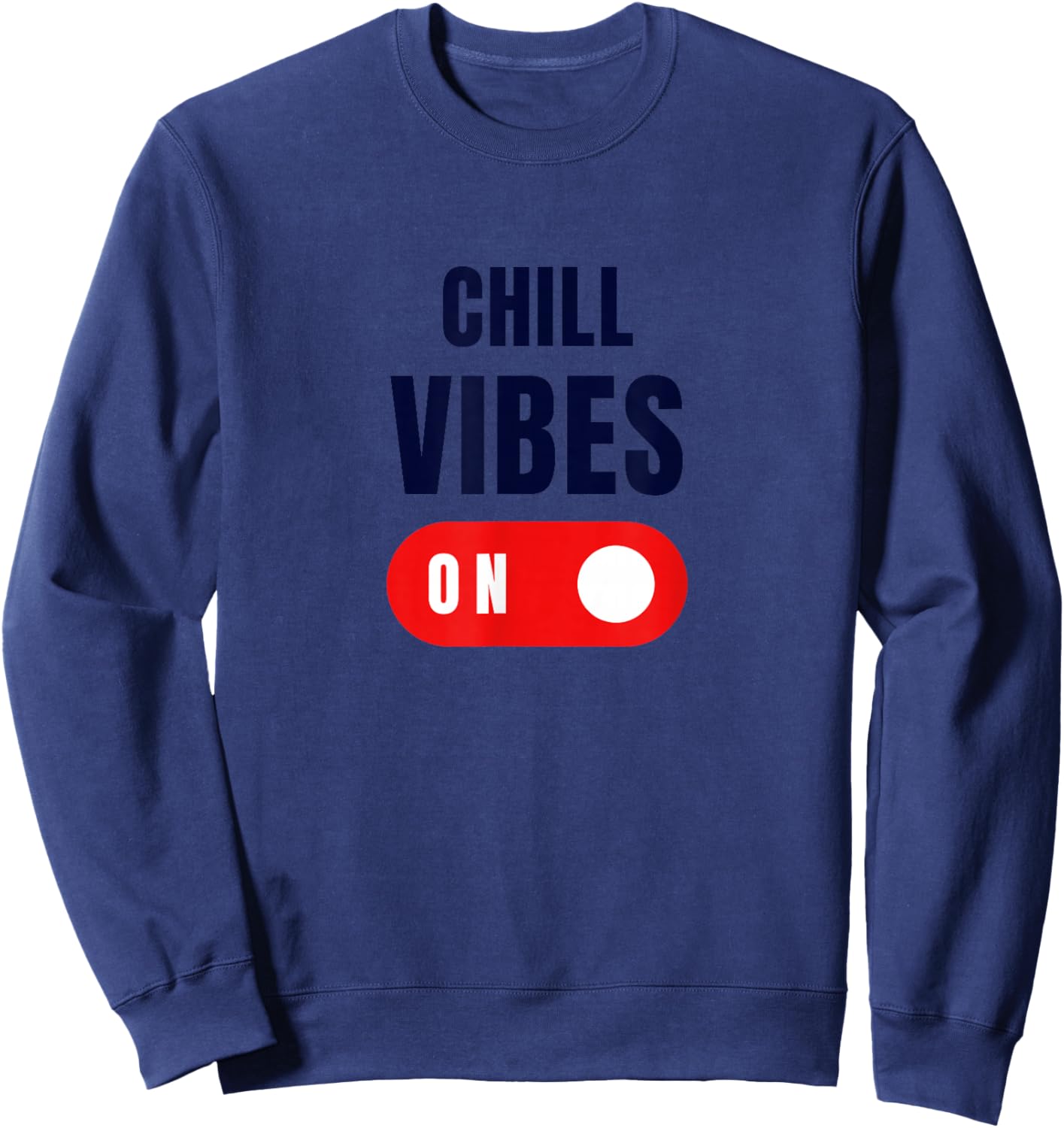 Chill Vibes on | T Sweatshirt - Sweatshirt | Navy