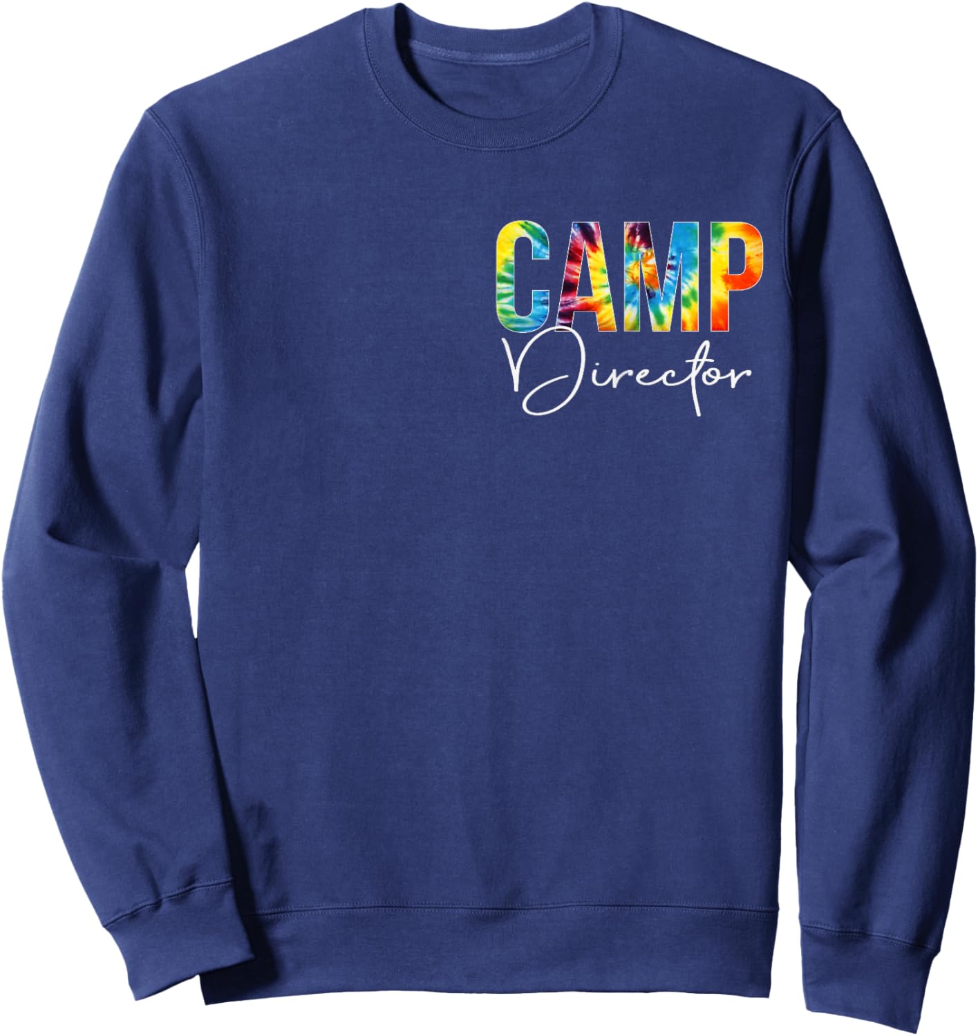 Camp Director Women Tie Dye Back To School Appreciation Day Sweatshirt - Sweatshirt | Navy